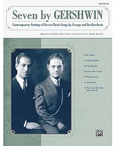 Seven by Gershwin for Medium High Voice: Contemporary Settings of Seven Classic Songs by George Gershwin and ira Gershwin for So