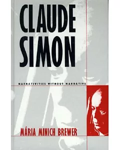 Claude Simon: Narrativities Without Narrative