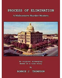 Process Of Elimination: A Midwestern Murder Mystery