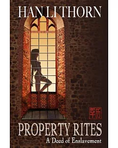 Property Rites: A Deed of Enslavement