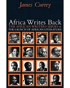 Africa Writes Back: The African Writers Series & the Launch of African Literature