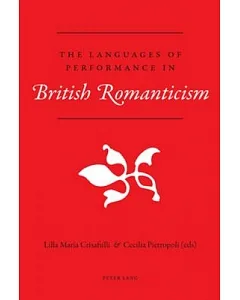 The Languages of Perfomance in British Romanticism