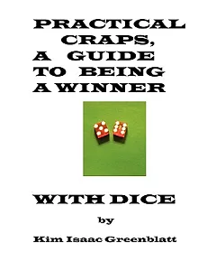 Practical Craps: A Guide to Being a Winner With Dice