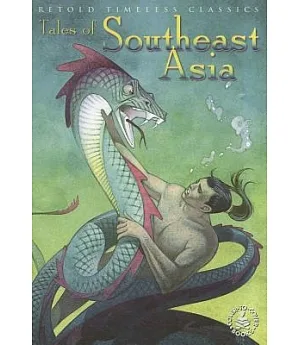 Tales Of Southeast Asia: Retold Timeless Classics