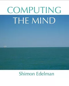 Computing the Mind: How the Mind Really Works