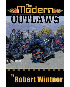 The Modern Outlaws: A Road Saga