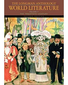 The Longman Anthology of World Literature: The Twentieth Century