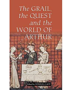 The Grail, The Quest, and The World of Arthur