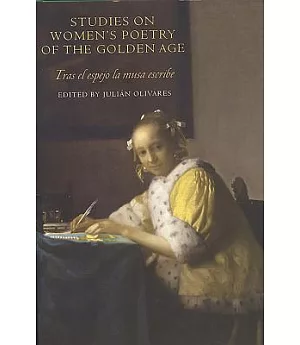 Studies On Women’s Poetry of the Golden Age: Tras El Espejo La Musa Escribe