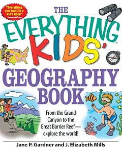 The Everything Kids’ Geography Book: From the Grand Canyon to the Great Barrier Reef--explore the World!