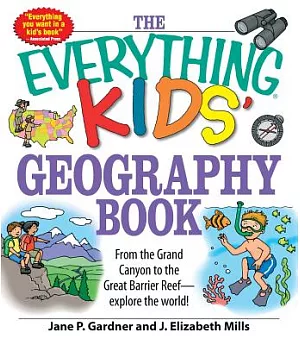The Everything Kids’ Geography Book: From the Grand Canyon to the Great Barrier Reef--explore the World!