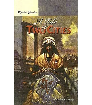 Retold Classic Novel: A Tale Of Two Cities