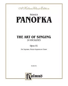 The Art of Singing, 24 Vocalises, Opus 81: For Soprano, Mezzo-Soprano or Tenor