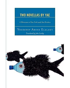 Two Novellas by Yae: A Moroccan in New York and Sea Drinkers