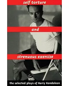 Self Torture and Strenuous Exercise: Selected Plays