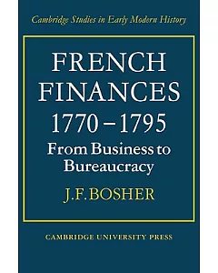 French Finances 1770-1795: From Business to Bureaucracy