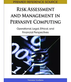 Risk Assessment and Management in Pervasive Computing: Operational, Legal, Ethical, and Financial Perspectives