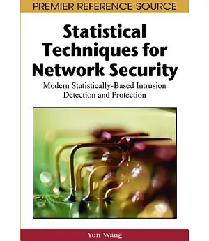 Statistical Techniques for Network Security: Modern Statistically-Based Intrusion Detection and Protection