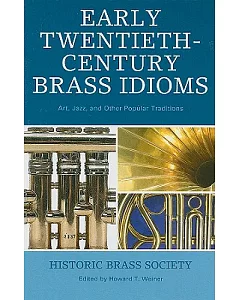 Early Twentieth-century Brass Idioms: Art, Jazz, and Other Popular Traditions