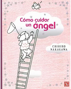 Como Cuidar un Angel/ How to Take Care of an Angel