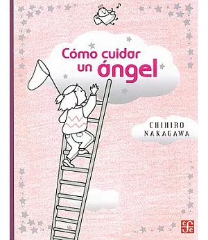 Como Cuidar un Angel/ How to Take Care of an Angel
