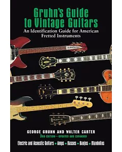 Gruhn’s Guide to Vintage Guitars: An Identification Guide for American Fretted Instruments