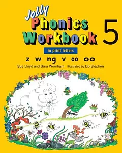 Jolly Phonics Workbook 5: In Print Letters, Z W Ng V Short oo Long oo