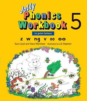 Jolly Phonics Workbook 5: In Print Letters, Z W Ng V Short oo Long oo