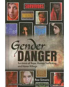 Gender Danger: Survivors of Rape, Human Trafficking, and Honor Killings
