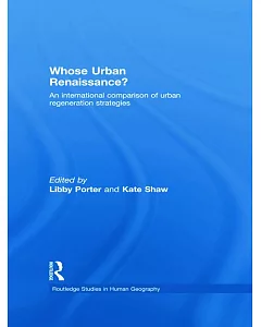 Whose Urban Renaissance?: An International Comparison of Urban Regeneration Strategies