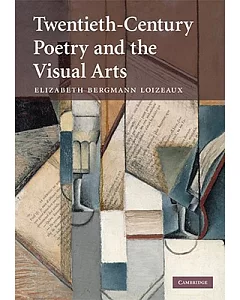 Twentieth-Century Poetry and the Visual Arts
