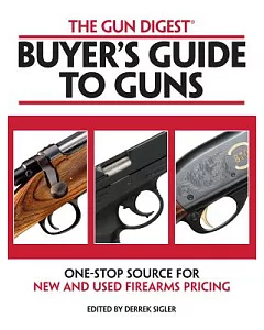 Gun Digest Buyer’s Guide to Guns
