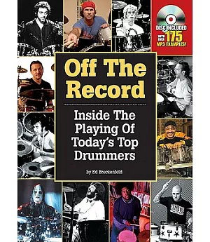 Off the Record: Inside the Playing of Today’s Top Drummers