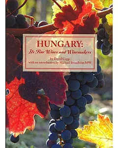 Hungary: Its Fine Wines and Winemakers