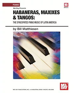 Habaneras, Maxixies & Tangos: The Syncopated Piano Music of Latin America