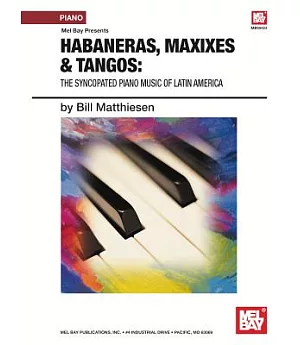 Habaneras, Maxixies & Tangos: The Syncopated Piano Music of Latin America