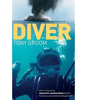 Diver: A Royal Navy and Commercial Diver’s Journey Through Life, and Around the World