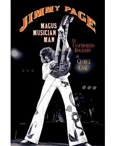 Jimmy Page: Magus, Musician, Man : an Unauthorized Biography