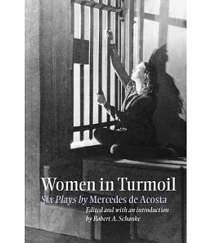 Women in Turmoil: Six Plays by Mercedes De Acosta