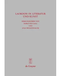 Laokoon in Literatur Und Kunst: Schriften Des Symposions ”Laokoon in Literature Und Kunst” Vom 30.11.2006, Universitat Bonn