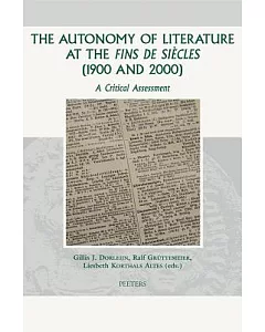The Autonomy of Literature at the Fins De Siecles (1900 and 2000): A Critical Assessment