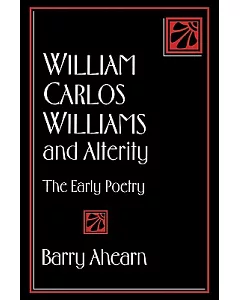 William Carlos Williams and Alterity: The Early Poetry