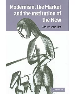 Modernism, The Market and The Institution of the New