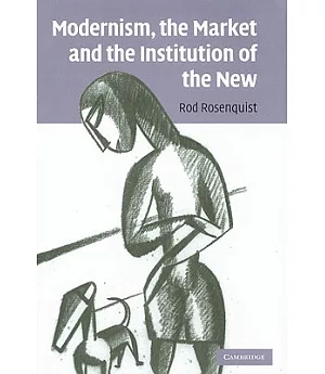 Modernism, The Market and The Institution of the New