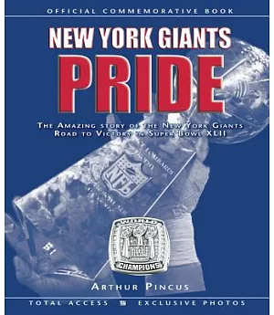 New York Giants Pride: The Amazing Story of the New York Giants Road to Victory in Super Bowl XLII