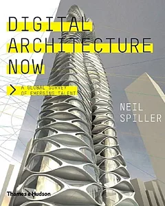 Digital Architecture Now: A Global Survey of Emerging Talent