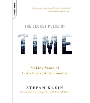 The Secret Pulse of Time: Making Sense of Life’s Scarcest Commodity