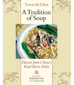 A Tradition of Soup: Flavors from China’s Pearl River Delta