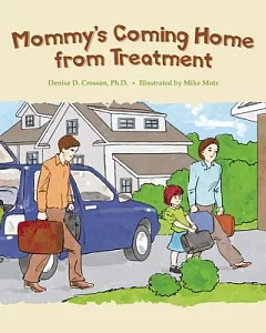 Mommy’s Coming Home from Treatment