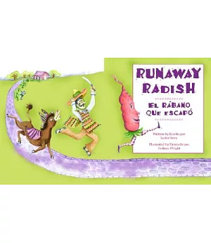 Runaway Radish / El Rabano Que Escapo